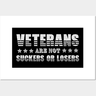 Veterans Are Not Suckers Or Losers Posters and Art